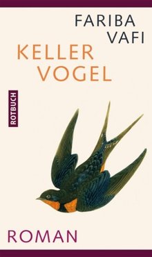 Kellervogel von Fariba Vafi, Rotbuch Verlag