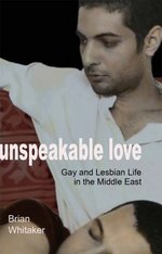 Das Cover von Whitakers Buch: Unspeakable Love: Gay and Lesbian Life in the Middle East