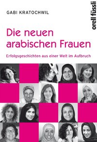 Buch Cover: Neue arabische Frauen (orell.füssli Verlag)