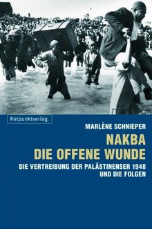 Buchcover Nakba – Die offene Wunde. Die Vertreibung der Palästinenser 1948 und die Folgen, im Rotpunktverlag