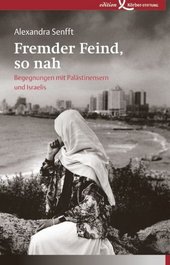 Begegnungen mit Palästinensern und Israelis, edition Körber-Stiftung, Hamburg 2009