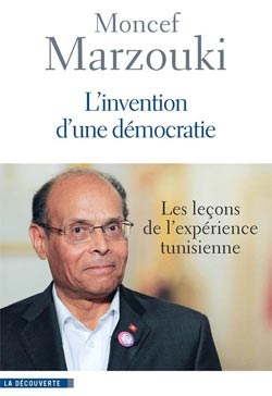 Buchcover Marzouki: L’invention d’une démocratie – les leçons de l’expérience tunisienne