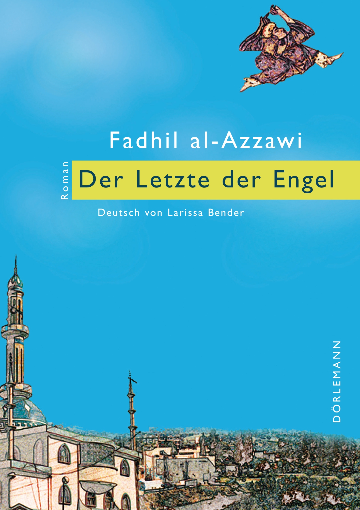 Buchcover Fadhil al-Azzawi: "Der Letzte der Engel" im Dörlemann Verlag