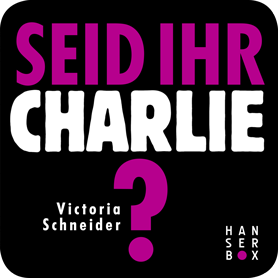 Cover of Victoria Schneider's e-book "Are you Charlie? A January in Paris" (source: Hanser Box)