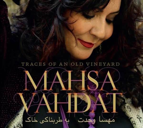 Mahsa Vahdats neue CD "Traces of an old vineyard"