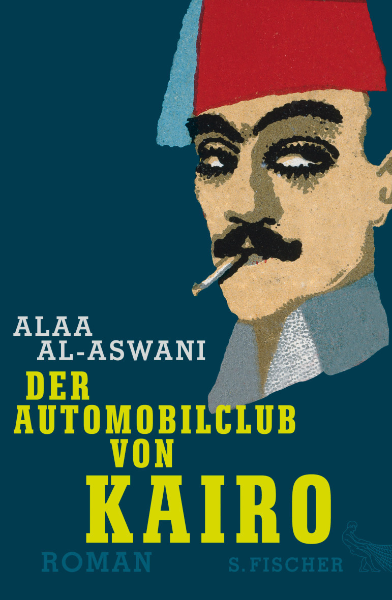 Buchcover Alaa al-Aswani: "Der Automobilclub von Kairo", S. Fischer Verlage