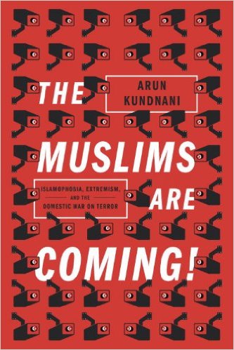 "The Muslims Are Coming" by Arun Kundnani (published by Verso)