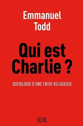 Buchcover Emmanuel Todd: "Qui est Charlie ?: Sociologie d'une crise religieuse"
