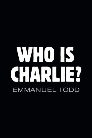 "Who is Charlie?" by Emmanuel Todd (published by Polity)