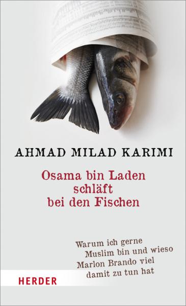 ″Osama bin Laden schläft bei den Fischen″ by Ahmad Milad Karimi (published in German by Herder)