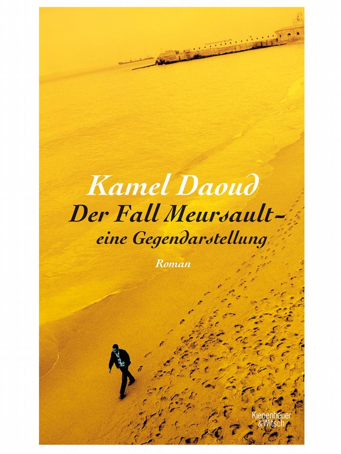 Buchcover: Kamel Daoud "Der Fall Meursault - eine Gegendarstellung". Kiepenheuer &amp; Witsch 2016