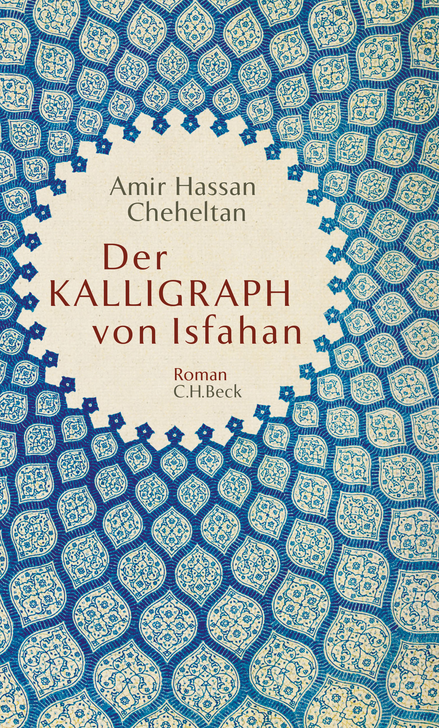 Buchcover Amir Hassan Cheheltan: "Der Kalligraph von Isfahan" im C.H. Beck-Verlag