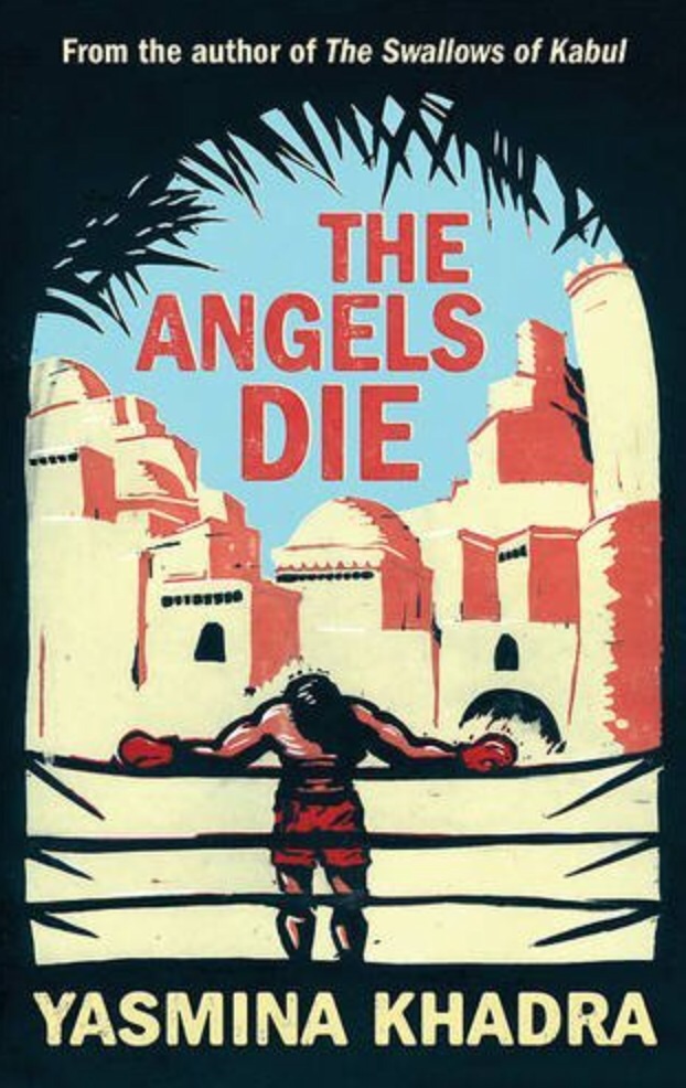 Yasmina Khadra's "The Angels Die", translated by Howard Curtis (published by Gallic Books)