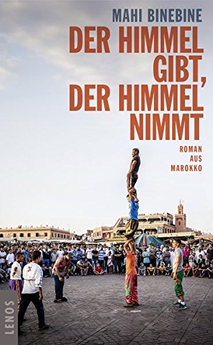 Buchcover Mahi Binebine: "Der Himmel gibt, der Himmel nimmt" im Lenos-Verlag