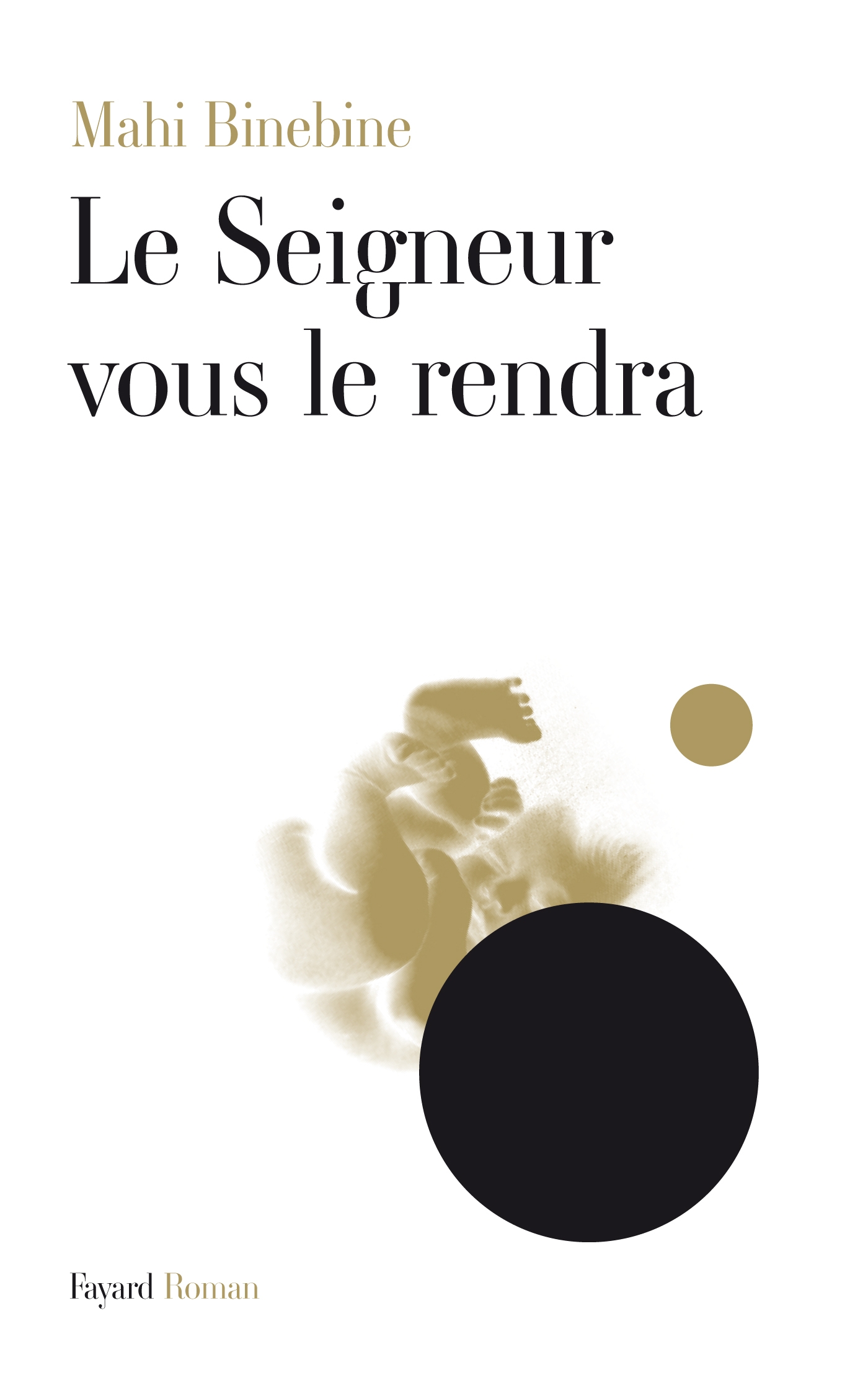 Mahi Binebine′s ″Le Seigneur vous le rendra″ (published in French by Fayard)