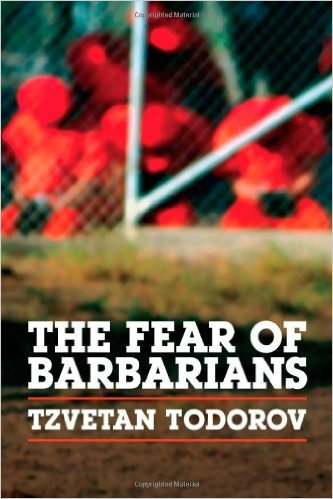 Cover of ″The fear of barbarians: Beyond the clash of civilizations″ by Tzvetan Todorov (published by University of Chicago Press) 
