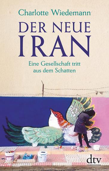 Cover of Charlotte Wiedemann′s ″Der Neue Iran″ (The New Iran; published by dtv)