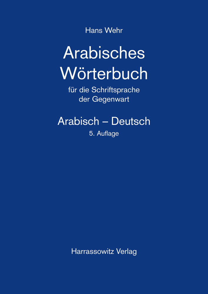 Wörterbuch Arabisch-Deutsch von Hans Wehr im Harrassowitz-Verlag