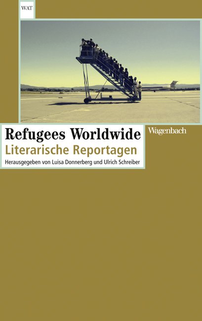 Buchcover "Refugees Worldwide: Literarische Reportagen" im Wagenbach Verlag