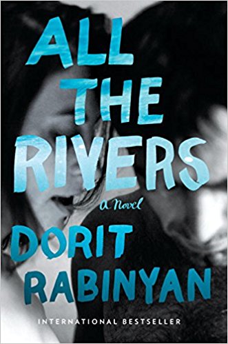 Cover of Dorit Rabinyan′s ″All the Rivers″, translated by Jessica Cohen (published by Random House)