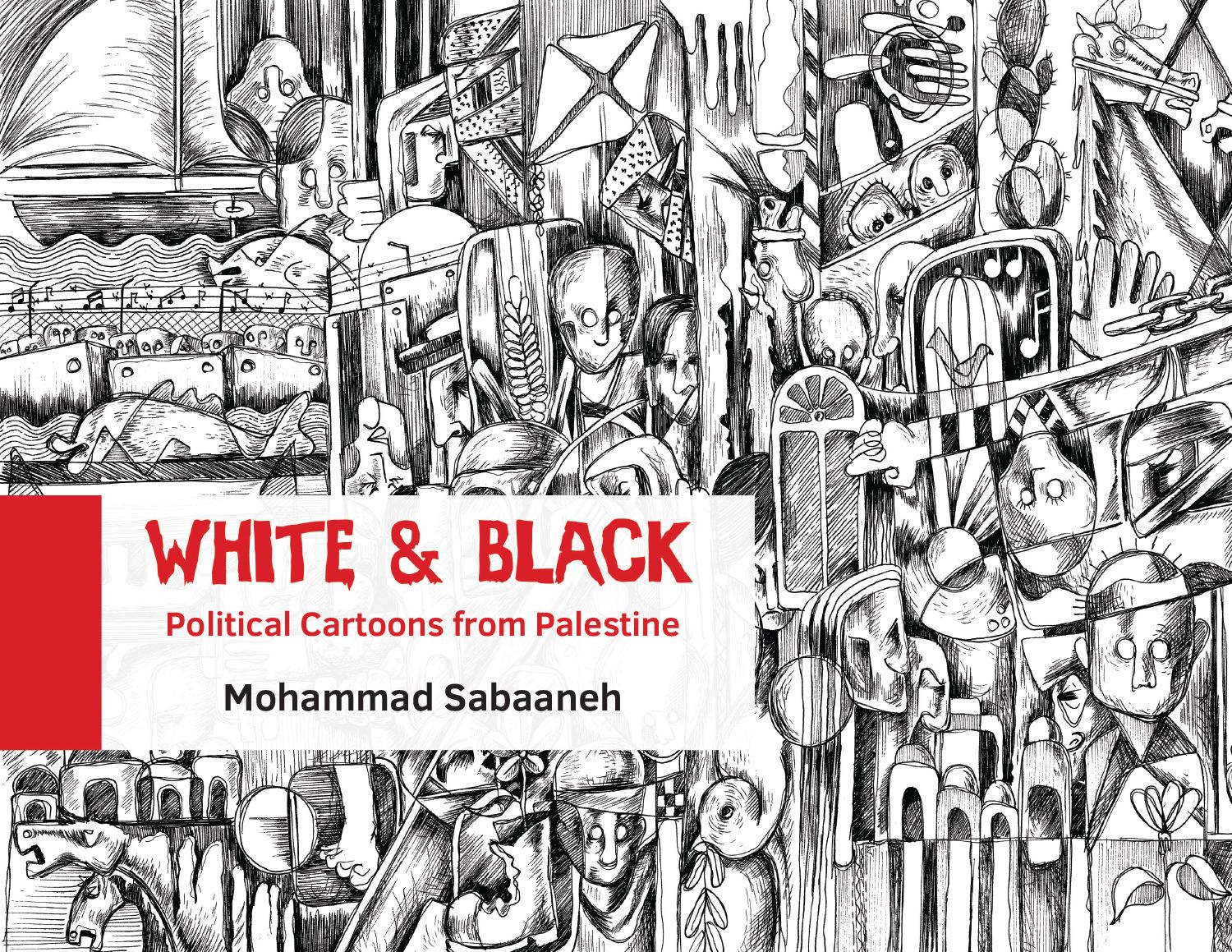 Cover of Mohammad Sabaaneh′s "White and Black: Political Cartoons from Palestine" (published by Just World Books)