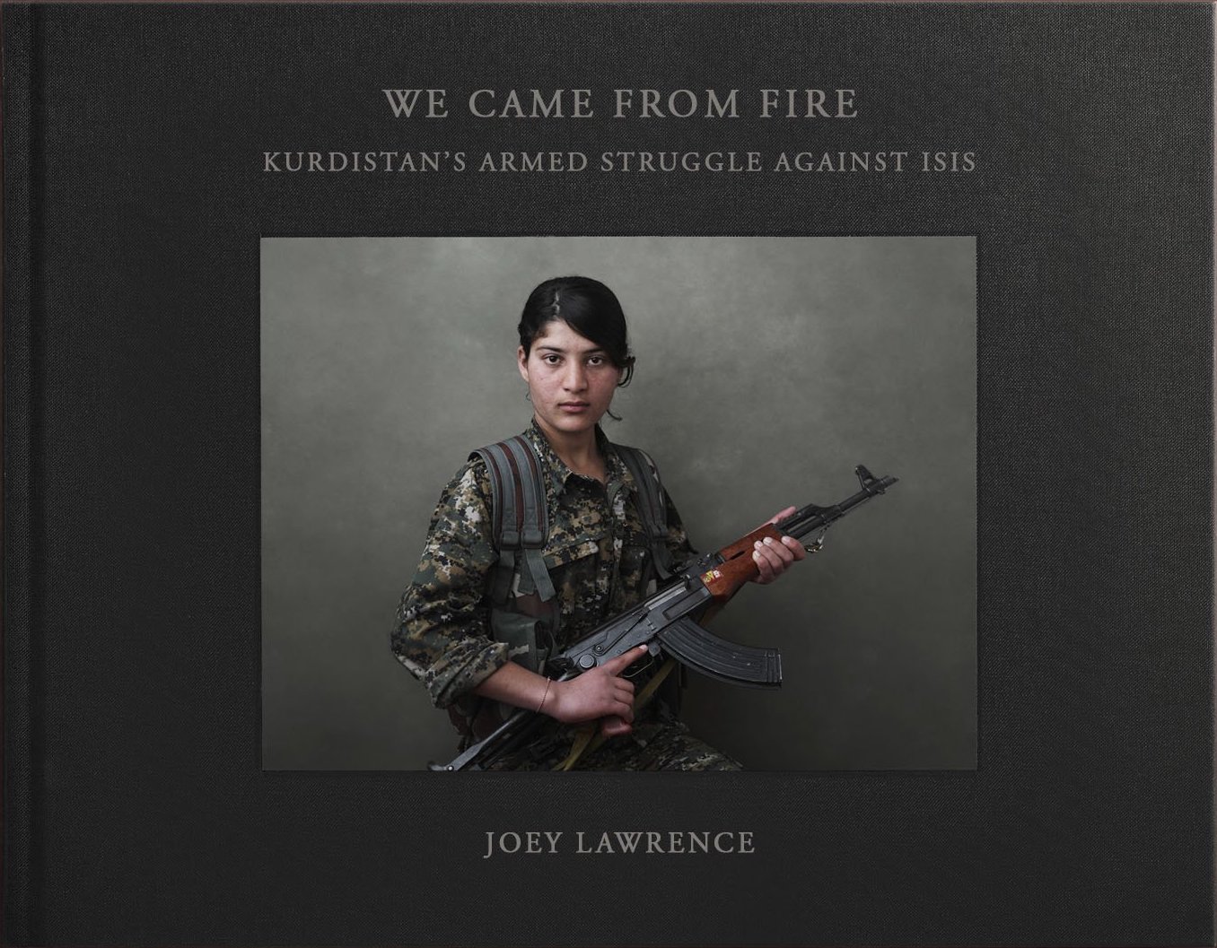 الغلاف الإنكليزي لكتاب "جئنا من النار - كفاح كردستان المسلح ضد داعش". Cover of Joey Lawrence's "We came from fire" (published by powerHouse)