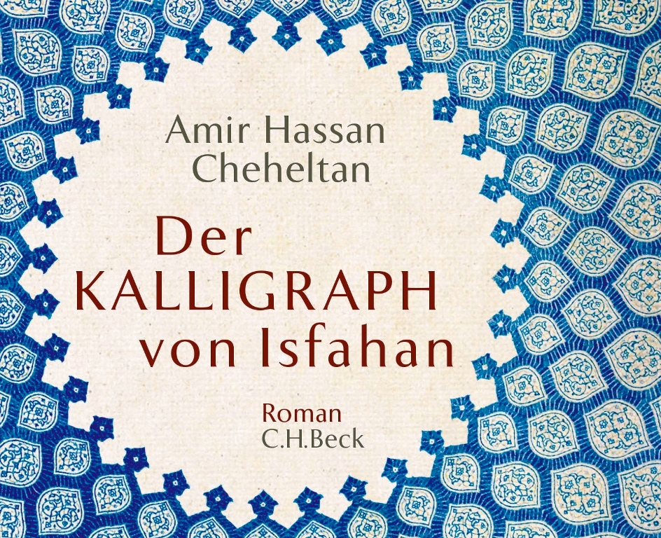 Cover of Cheheltanʹs "Calligrapher of Isfahan" (published in German by C. H. Beck)