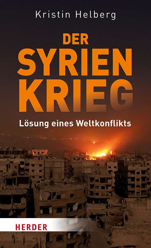 الغلاف الألماني لكتاب "الحرب السورية - حل نزاع عالمي" للألمانية كريستين هيلبيرغ.  Verlag Herder