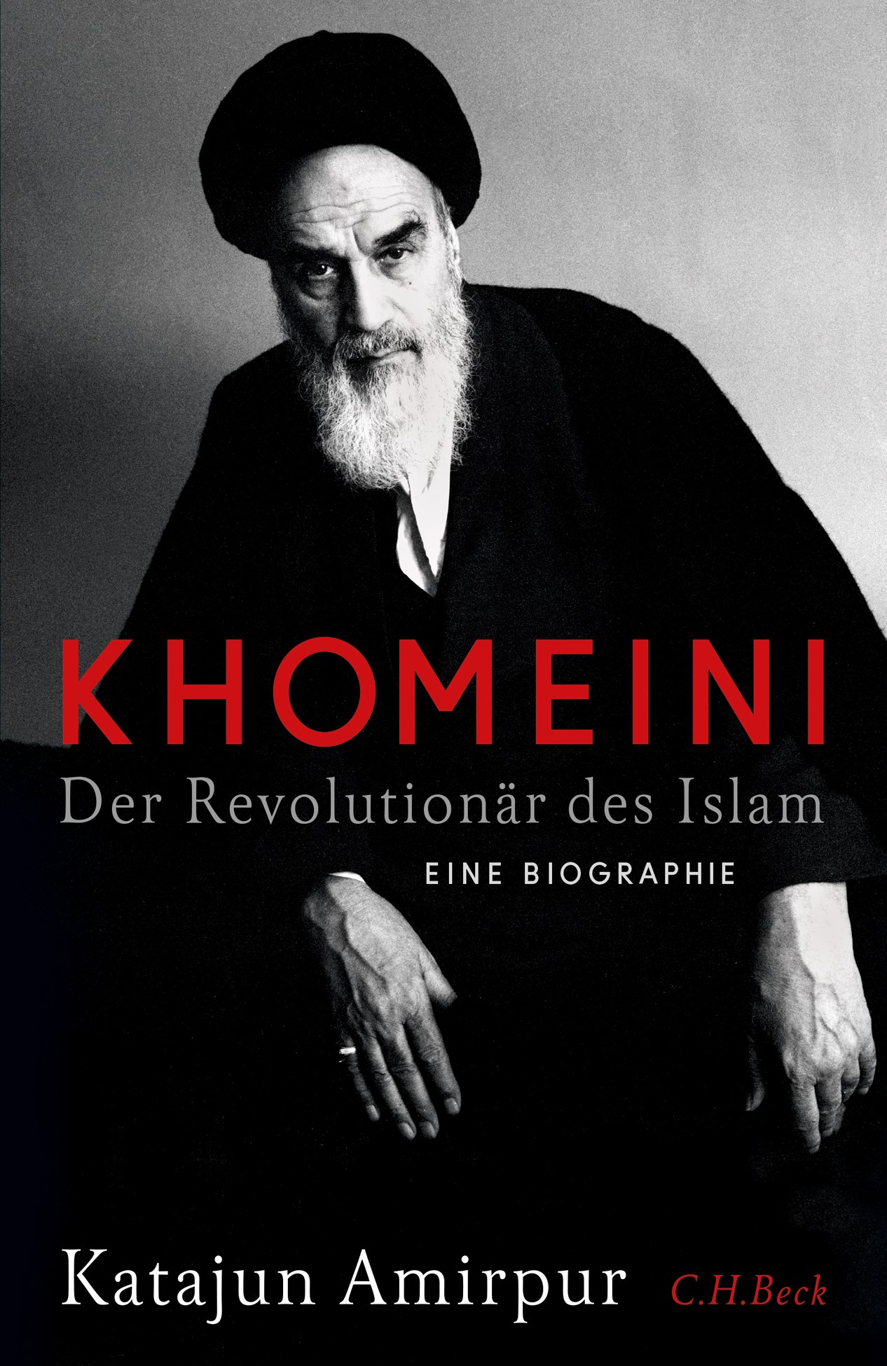 Cover of Katajun Amirpur's "Khomeini. The Revolutionary of Islam. A Biography" (published by C.H. Beck)
