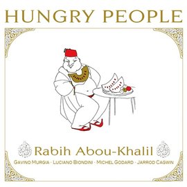 Cover of Rabih Abou-Khalil's new album Hungry People 