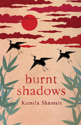 Cover Kamila Shamsie's <i>Burnt Shadows</i> (source: publisher)