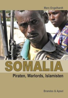 Buchcover Somalia: Piraten, Warlords, Islamisten von M. Engelhardt im Verlag Brandes &amp; Apsel