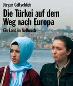 Die Türkei auf dem Weg nach Europa, Ch. Links-Verlag