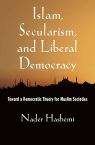 Buchcover: 'Islam, Secularism, and Liberal Democracy' von Nader Hashemi