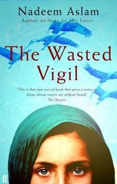Cover of Nadeem Aslam's book 'The Wasted Vigil'