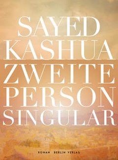 Buchcover Die Zweite Person Singular von Sayed Kashua