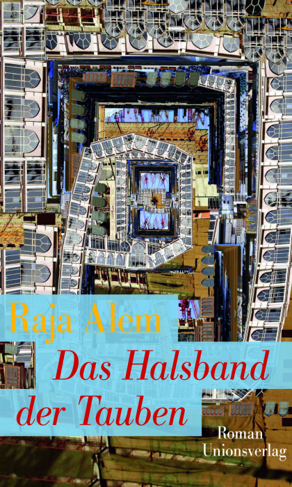 Buchcover Raja Alems Roman "Das Halsband der Tauben" im Unionsverlag 
