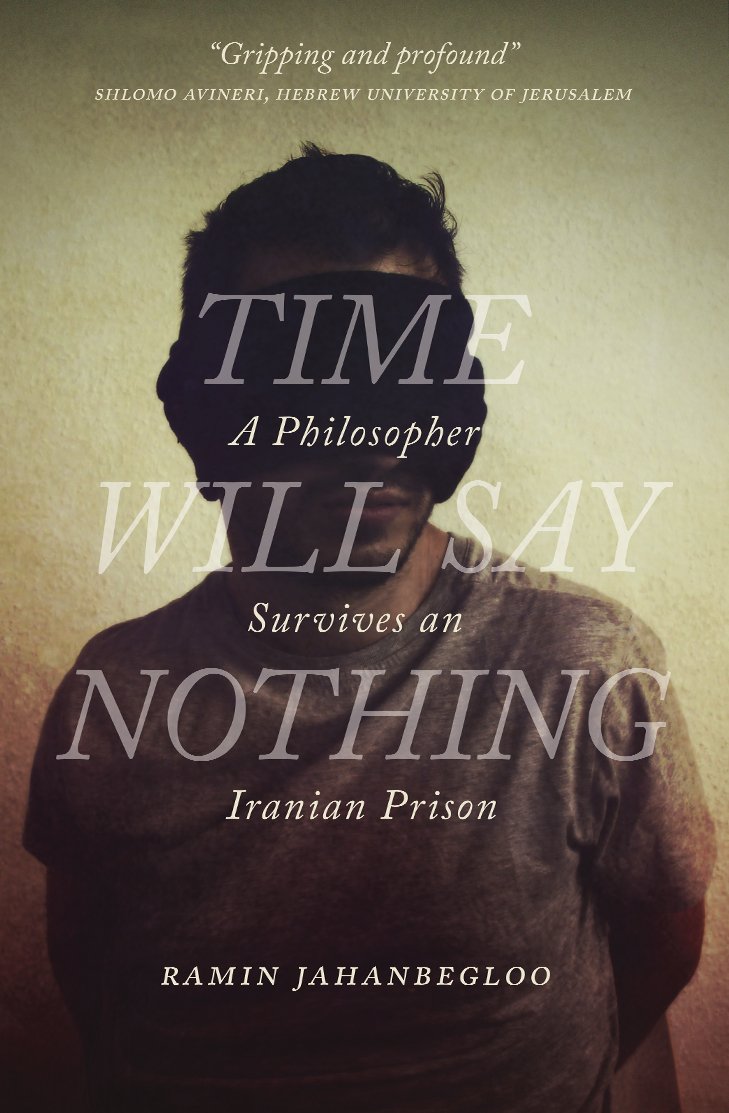 Cover of Ramin Jahanbegloo's "Time Will Say Nothing" (source: University of Regina Press)