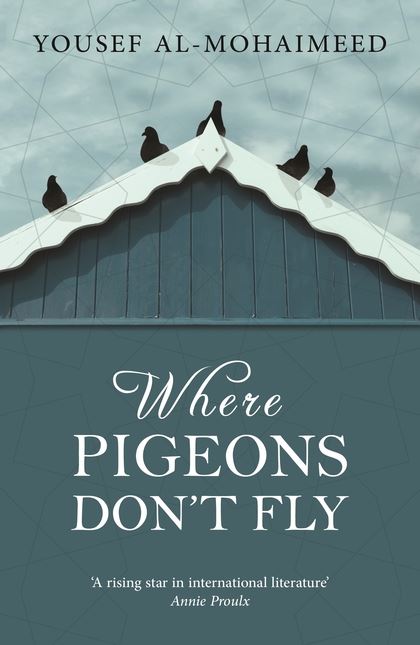 Cover of "Where Pigeons Don't Fly" by Yousef Al-Mohaimeed (Source: Bloomsbury)