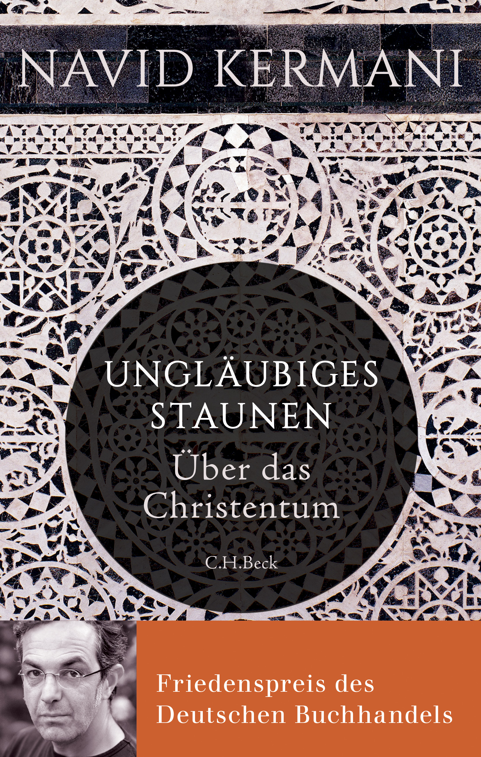 Buchcover "Ungläubiges Staunen – Über das Christentum" von Navid Kermani im Verlag C.H. Beck