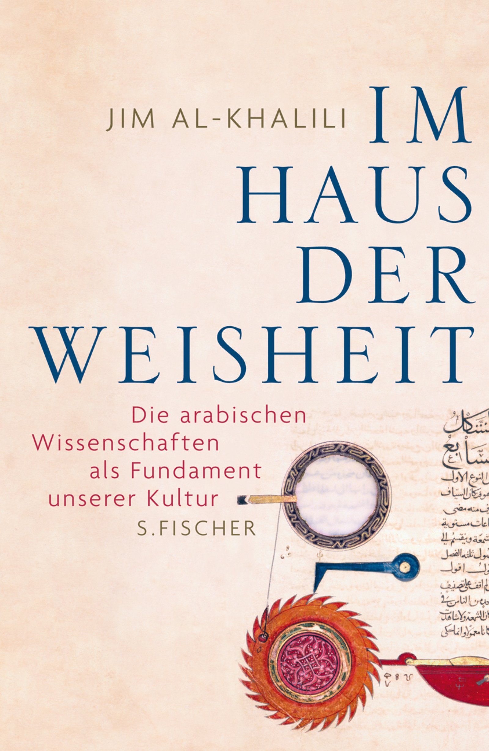 Buchcover "Im Haus der Weisheit. Die arabischen Wissenschaften als Fundament unserer Kultur" im Fischer-Verlag