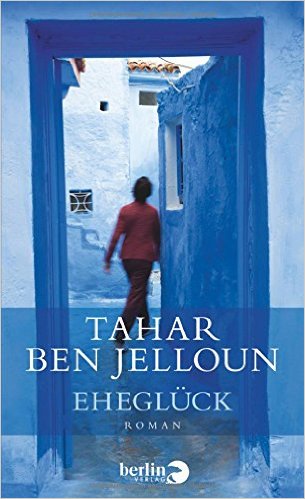 Buchcover Tahar Ben Jelloun: "Eheglück" im Berlin-Verlag 