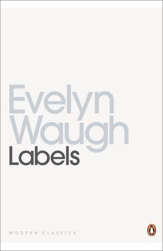 Cover Evelyn Waugh′s ″Labels: A Mediterranean Journal″ (published by Penguin Classics)