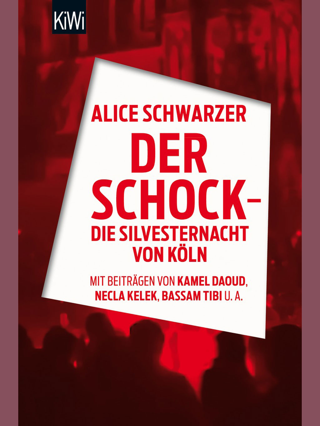 Alice Schwarzer's "Der Schock - die Silvesternacht in Köln" (published by KiWi, Kiepenheuer und Witsch)