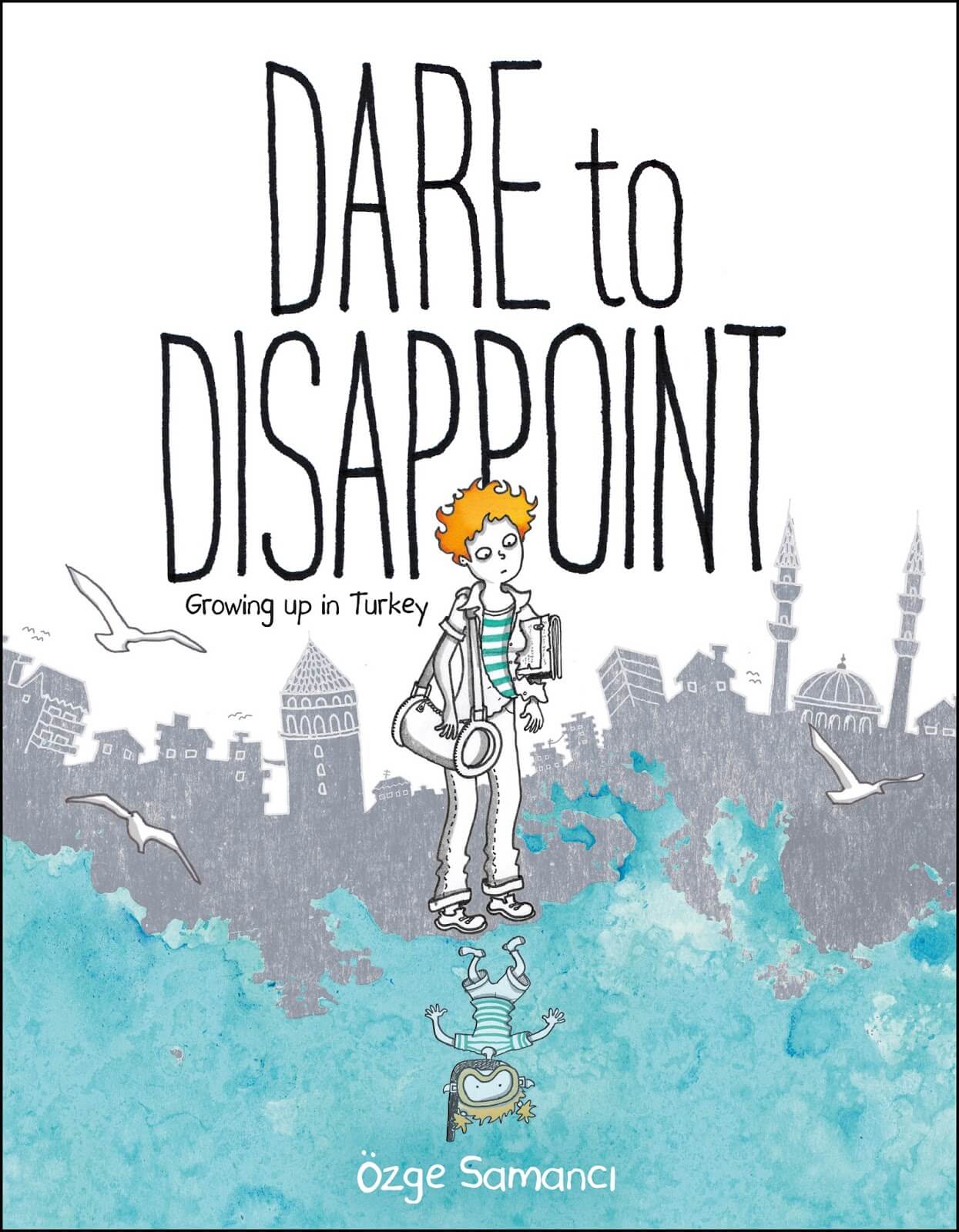 Buchcover Özge Samancıs Graphic Novel "Dare to disappoint. Growing up in Turkey"; herausgegeben von Farrar, Straus und Giroux
