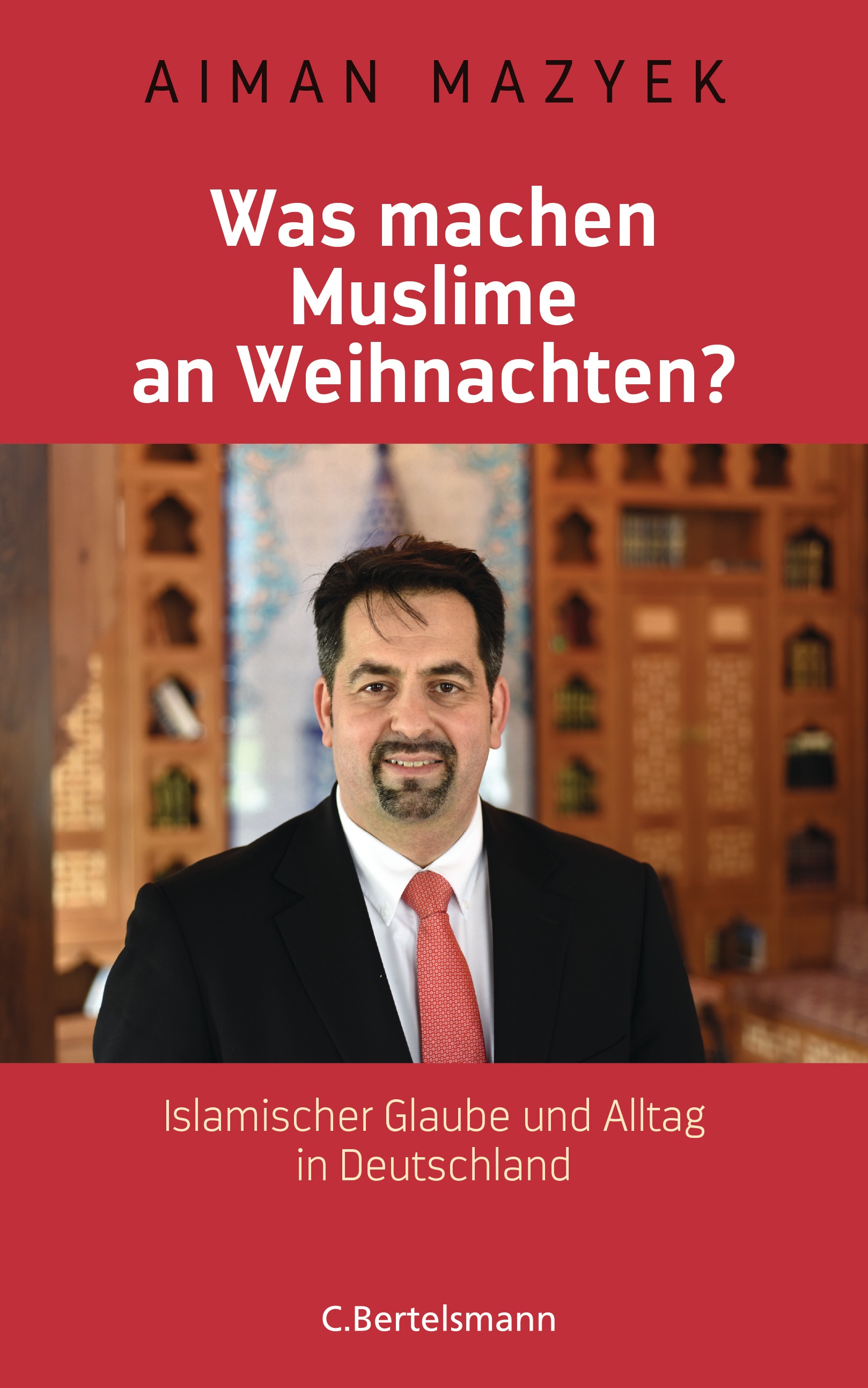 غلاف كتاب أيمن مزيك: "ماذا يفعل المسلمون في عيد الميلاد؟ الإسلام والحياة اليومية في ألمانيا"، صدر عن دار نشر برتلسمان، بتاريخ 2016.