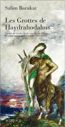 "Les Grottes de Haydrahodahus" by Salim Barakat (published in French by Actes Sud)