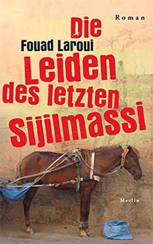 Buchcover Fouad Laroui: "Die Leiden des letzten Sijilmassi" im Merlin Verlag