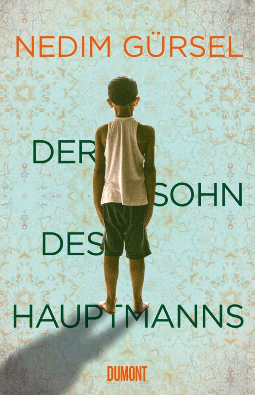 Buchcover Nedim Gürsel: "Der Sohn des Hauptmanns" im Dumont Verlag 