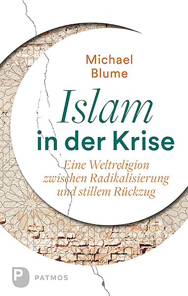 Buchcover Michael Blume: "Islam in der Krise" im Patmos-Verlag